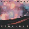Jeff Tovar - Nebulous - Single